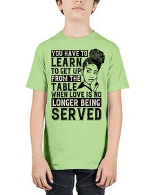 Youve got to learn to leave the table when loves no longer being served Style 46# - black afro - Youth Tee Unisex