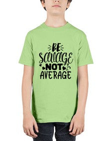 be savage not average 252# - sassy - Youth Tee Unisex