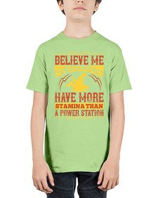 believe me my children have more stamina than a power station 67# - parents day - Youth Tee Unisex
