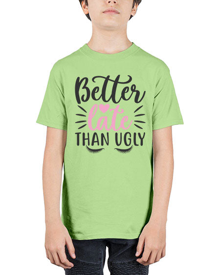 better late than ugly Style 162# - beauty - fashion - Youth Tee Unisex