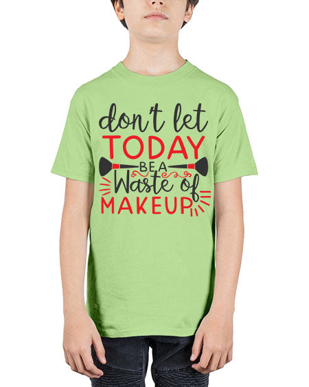 don’t let today be a waste of makeup Style 158# - beauty - fashion - Youth Tee Unisex