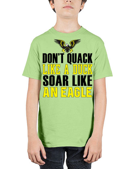 dont quack like a duck and soar like an eagle 31# - birds - Youth Tee Unisex