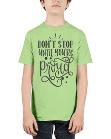 dont stop until youre proud Style 122# - motivation - Youth Tee Unisex