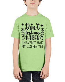 dont test me karen i havent had my coffee yet 400# - funny - Youth Tee Unisex
