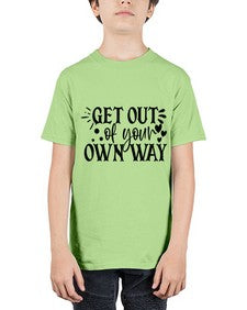 get out of your own way Style 112# - motivation - Youth Tee Unisex