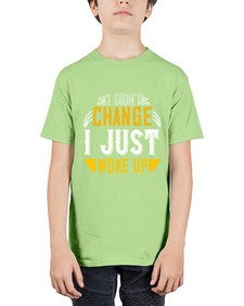 i didnt change ijust woke up 1089# - vegan - Youth Tee Unisex