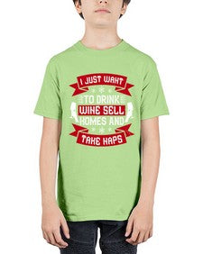 i just want to drink wine sell home and take naps 222# - drinking - Youth Tee Unisex