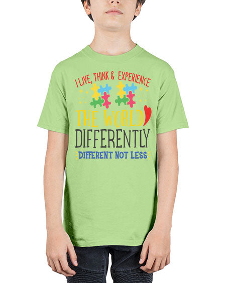 i live think experience the world differently different not less Style 20# - autism - Youth Tee Unisex