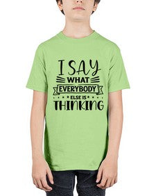 i say what everybody else is thinking 597# - sarcastic - Youth Tee Unisex