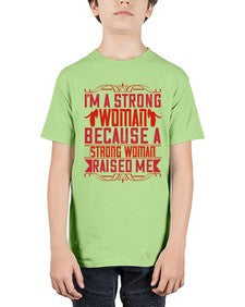 im a strong woman because a strong woman raised me 354# - parents day - Youth Tee Unisex