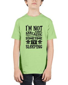 im not always sarcastic sometime im sleeping 643# - graphic - Youth Tee Unisex