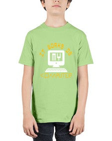 it works on my computer 30# - computer - Youth Tee Unisex