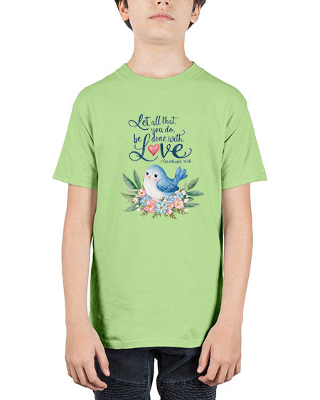 let all that you do, be done with love 59# - birds - Youth Tee Unisex