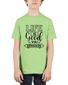 life is good you should 732# - sarcastic - Youth Tee Unisex