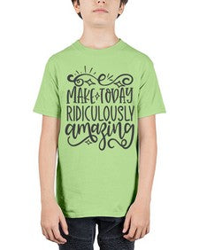 make today ridiculously amazing Style 87# - motivation - Youth Tee Unisex