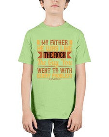 my father he was like the rock the guy you went to with every problem 455# - parents day - Youth Tee Unisex