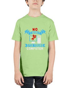 no i wont fix your computer 20# - computer - Youth Tee Unisex