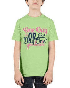 one day or day one you decide Style 80# - motivation - Youth Tee Unisex
