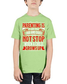 parenting is a life time job and does not stop when a child grows up 530# - parents day - Youth Tee Unisex