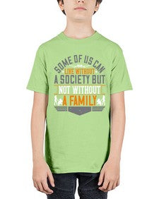 some of us can live without a society but not without a family 566# - parents day - Youth Tee Unisex