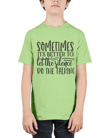 sometimes its better to let the silence do the talking Style 74# - motivation - Youth Tee Unisex