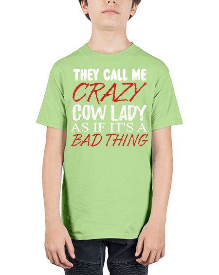 they call me crazy cow lady if its a bad thing - cow - Youth Tee Unisex