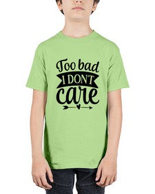 too bad i dont care 1178# - sassy - Youth Tee Unisex