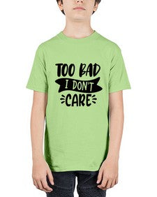too bad i dont care 1179# - sassy - Youth Tee Unisex