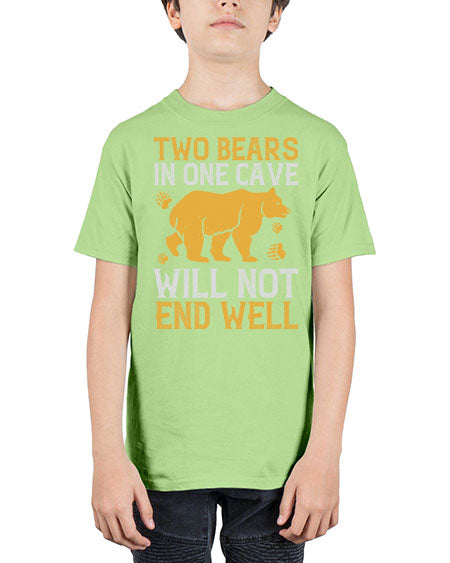 two bears in one cave will not end well 279# - bears - animals - Youth Tee Unisex