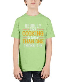 usually ones cooking is better than one thinks it is 451# - cooking - Youth Tee Unisex