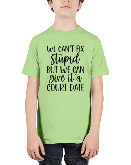 we can t fix stupid but we can give it a court date 1605# - lawyer - Youth Tee Unisex