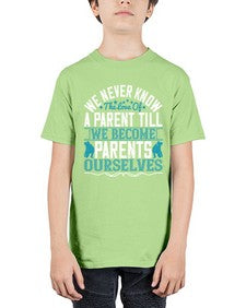 we never know the love of a parent till we become parents ourselves 665# - parents day - Youth Tee Unisex