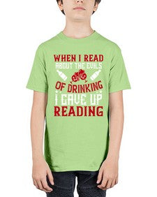 when i read about the evils of drinking i gave up reading 464# - drinking - Youth Tee Unisex