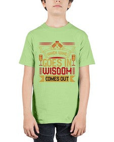 when wine goes in wisdom comes out 469# - drinking - Youth Tee Unisex