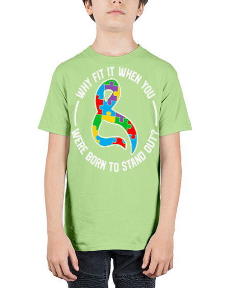 why fit in when u 119# - autism - Youth Tee Unisex