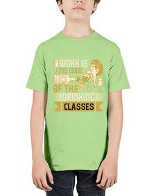 work is the curse of the drinking classes 490# - drinking - Youth Tee Unisex