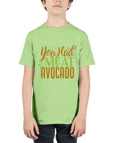 you had me at avocado 504# - Avocado - Youth Tee Unisex
