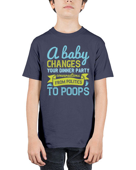 A baby changes your dinner party conversations from politics to poops Style 251# - baby - Youth Tee Unisex