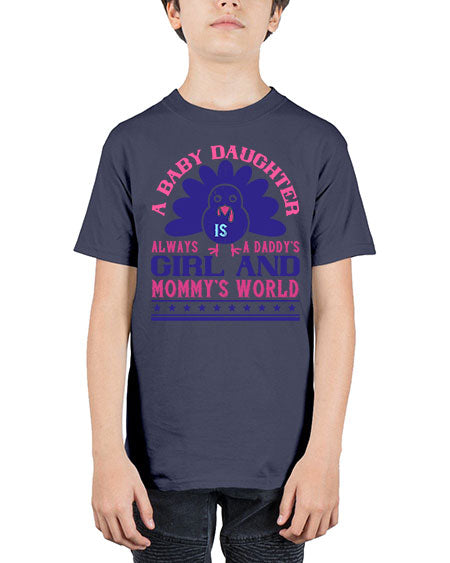 A baby daughter is always a Daddy’s girl and Mommy’s worldd Style 253# - baby - Youth Tee Unisex