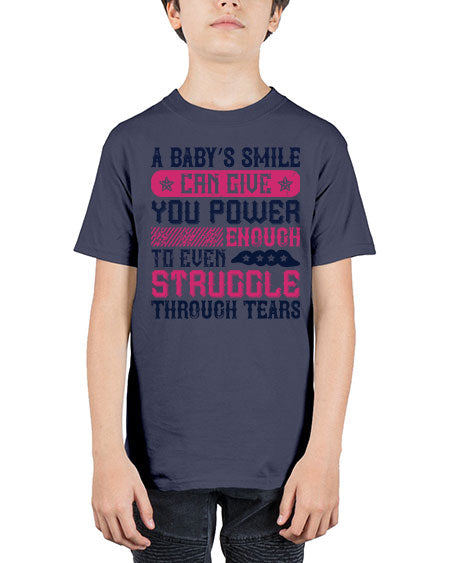 A baby’s smile can give you power… enough to even struggle through tears Style 264# - baby - Youth Tee Unisex