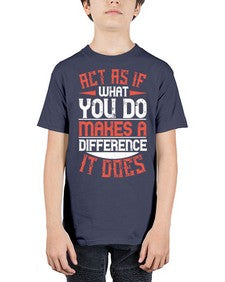 Act as if what you do makes a difference It does Style 48# - volunteer - Youth Tee Unisex