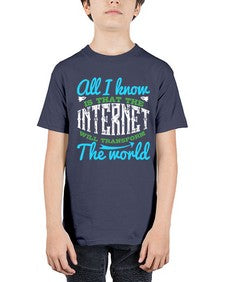 All I know is that the Internet will transform the world 68# - internet - Youth Tee Unisex