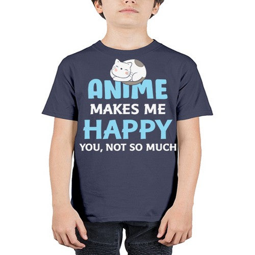 Anime Makes Me Happy Funny Anime Love 217# - anime - Youth Tee Unisex