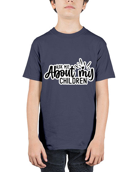 Ask Me About My Children 270# - baby - Youth Tee Unisex