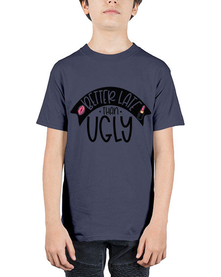 Better Late Than Ugly Style 132# - beauty - fashion - Youth Tee Unisex