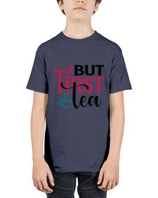 But First Tea 700# - tea - Youth Tee Unisex