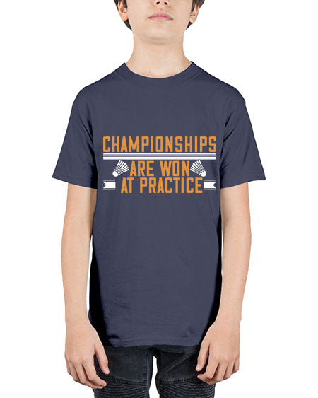 Championships are won at practice 2302# - badminton - Youth Tee Unisex