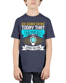 Do something today that your future self will thank you for Style 48# - motivation - Youth Tee Unisex