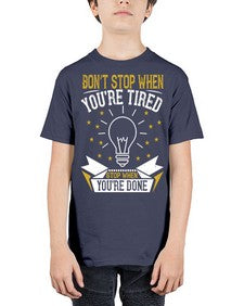 Don’t stop when you’re tired Stop when you’re done Style 45# - motivation - Youth Tee Unisex