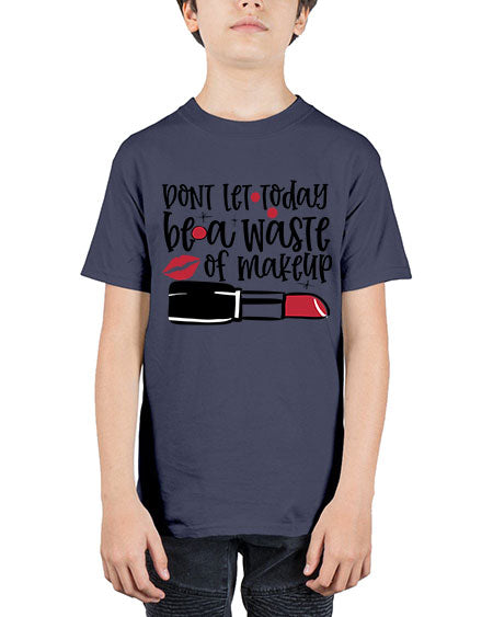 Dont let today be a waste of makeup design Style 239# - beauty - fashion - Youth Tee Unisex